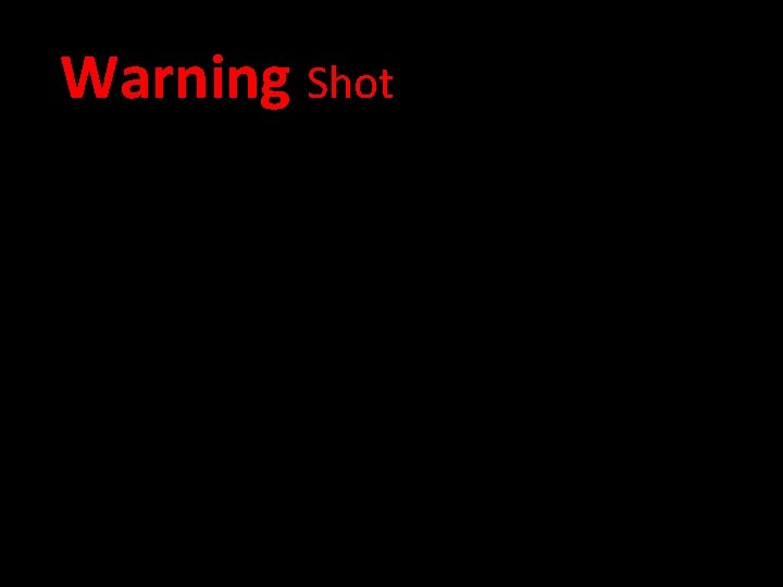 Warning Shot 