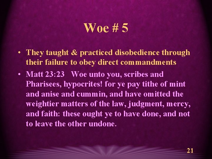 Woe # 5 • They taught & practiced disobedience through their failure to obey
