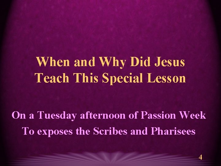 When and Why Did Jesus Teach This Special Lesson On a Tuesday afternoon of