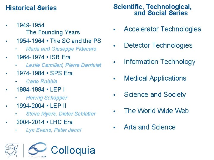 Historical Series • • 1949 -1954 The Founding Years 1954 -1964 • The SC