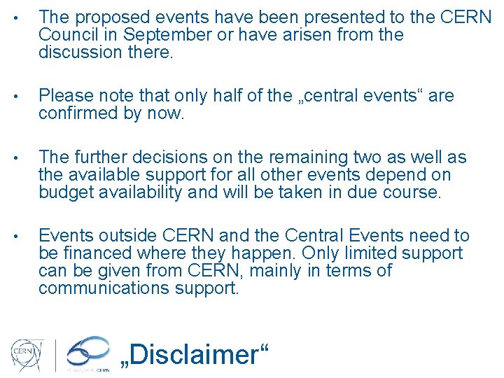  • The proposed events have been presented to the CERN Council in September
