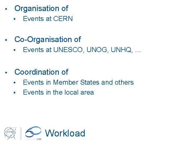  • Organisation of • • Co-Organisation of • • Events at CERN Events