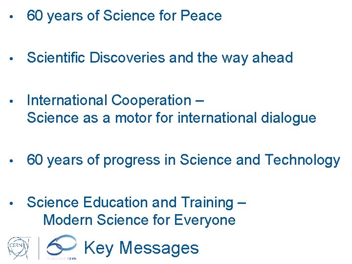  • 60 years of Science for Peace • Scientific Discoveries and the way