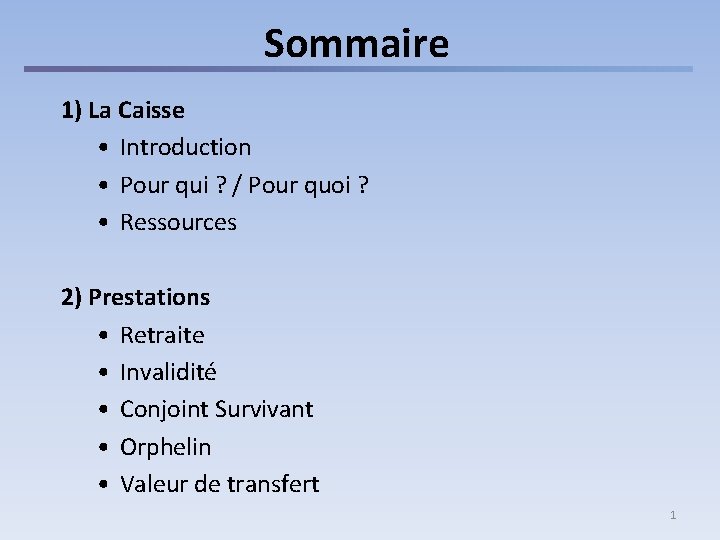 Sommaire 1) La Caisse • Introduction • Pour qui ? / Pour quoi ?