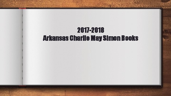 2017 -2018 Arkansas Charlie May Simon Books 