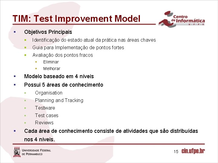 TIM: Test Improvement Model § Objetivos Principais § Identificação do estado atual da prática