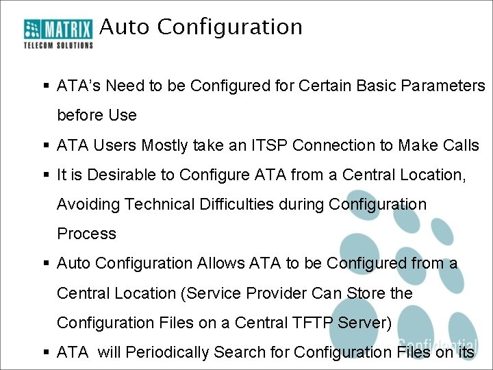 Auto Configuration § ATA’s Need to be Configured for Certain Basic Parameters before Use