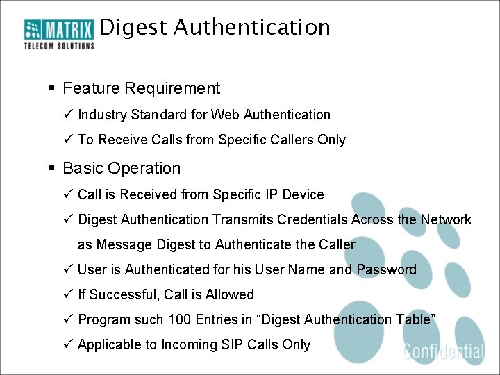 Digest Authentication § Feature Requirement ü Industry Standard for Web Authentication ü To Receive