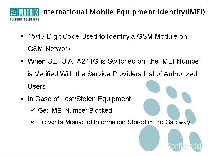 International Mobile Equipment Identity(IMEI) § 15/17 Digit Code Used to Identify a GSM Module