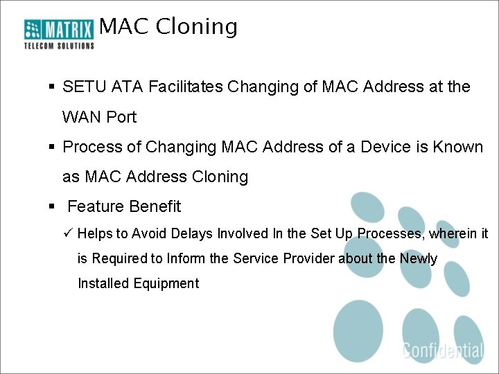 MAC Cloning § SETU ATA Facilitates Changing of MAC Address at the WAN Port