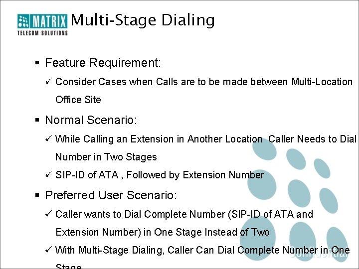 Multi-Stage Dialing § Feature Requirement: ü Consider Cases when Calls are to be made