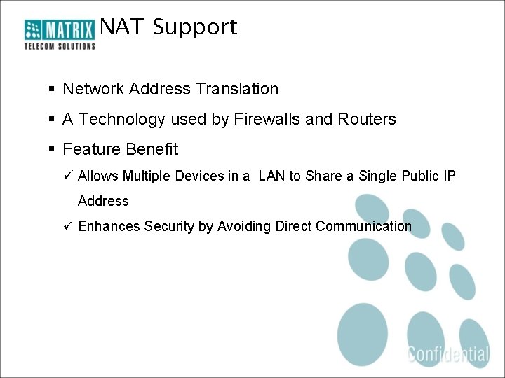 NAT Support § Network Address Translation § A Technology used by Firewalls and Routers