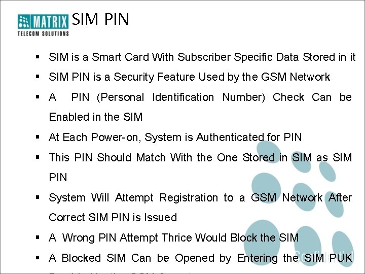 SIM PIN § SIM is a Smart Card With Subscriber Specific Data Stored in