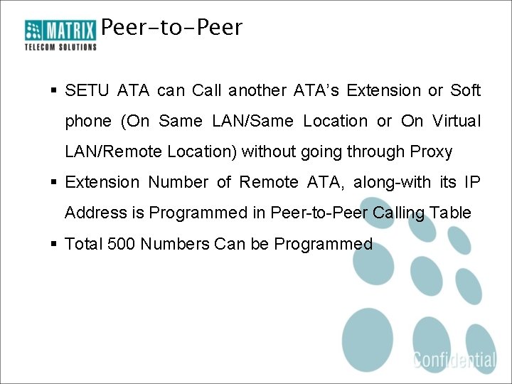 Peer-to-Peer § SETU ATA can Call another ATA’s Extension or Soft phone (On Same