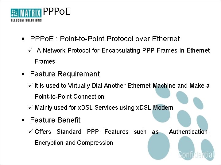 PPPo. E § PPPo. E : Point-to-Point Protocol over Ethernet ü A Network Protocol