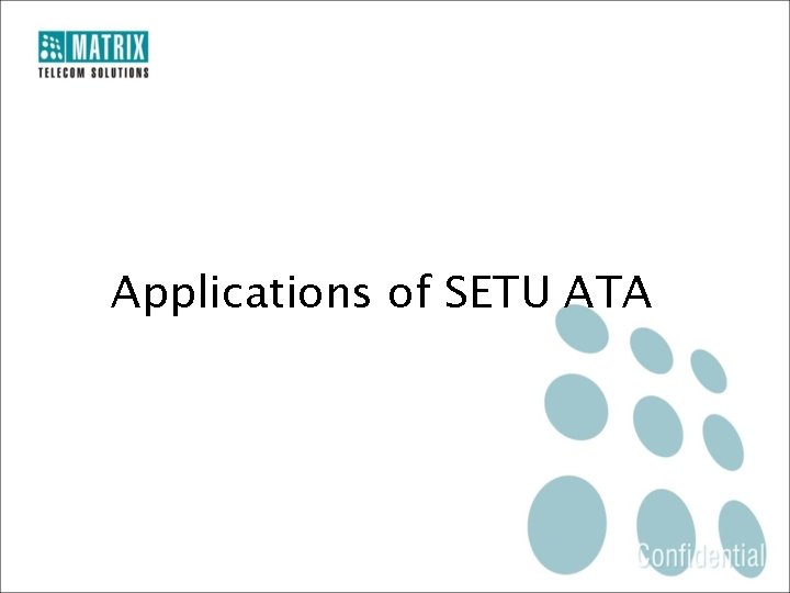 Applications of SETU ATA 