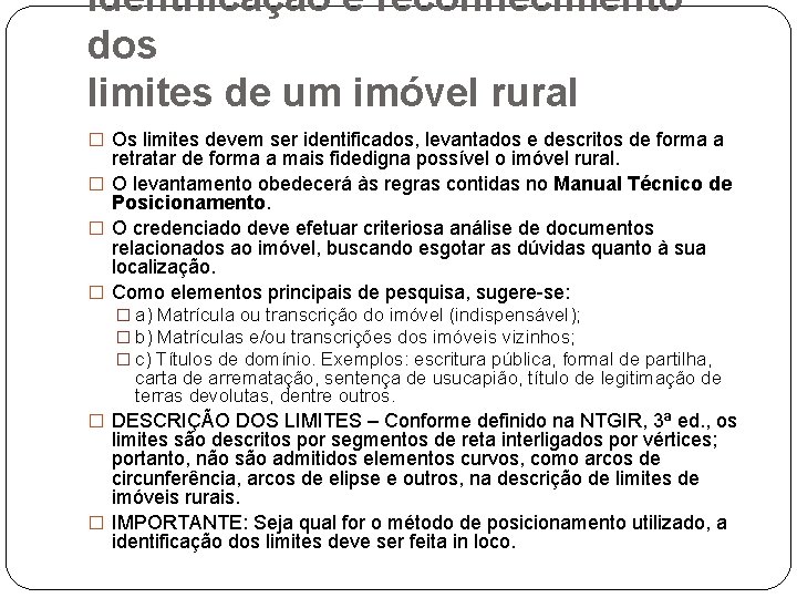 Identificação e reconhecimento dos limites de um imóvel rural � Os limites devem ser