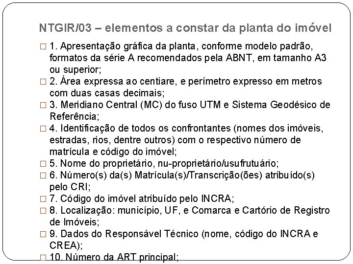 NTGIR/03 – elementos a constar da planta do imóvel � 1. Apresentação gráfica da