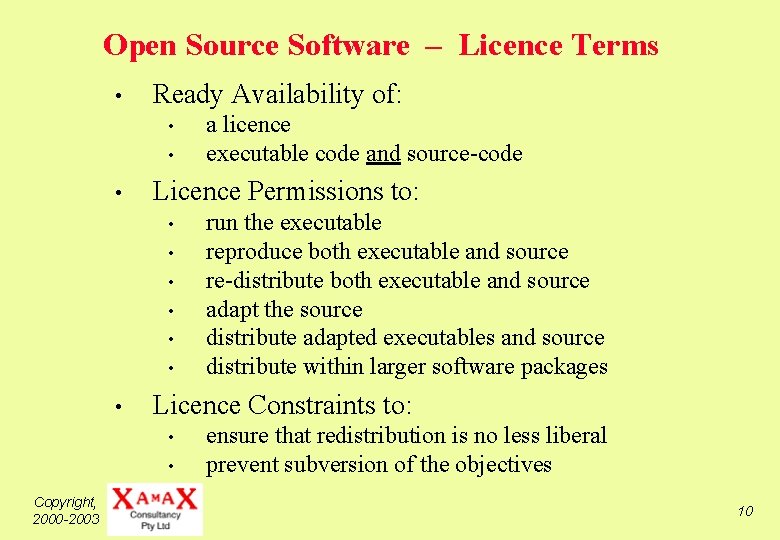 Open Source Software – Licence Terms • Ready Availability of: • • • Licence
