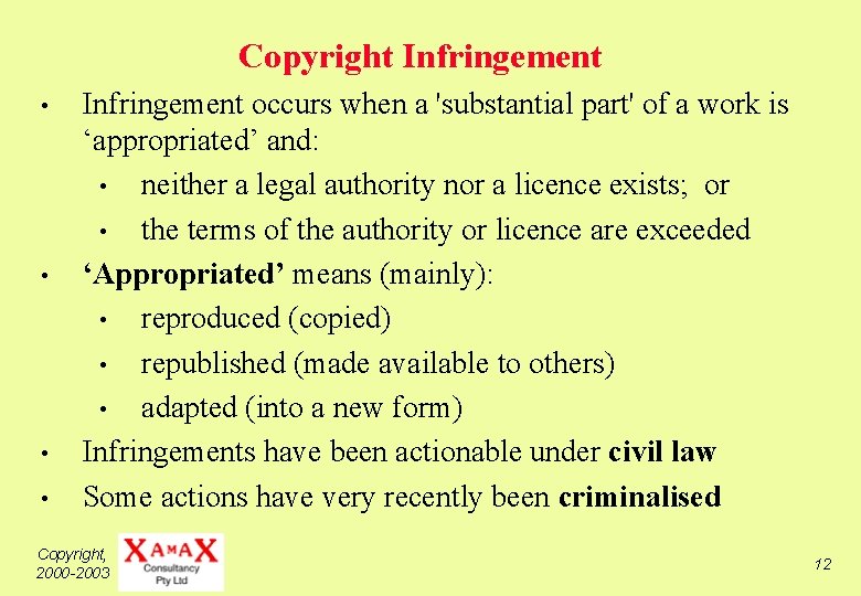 Copyright Infringement • • Infringement occurs when a 'substantial part' of a work is