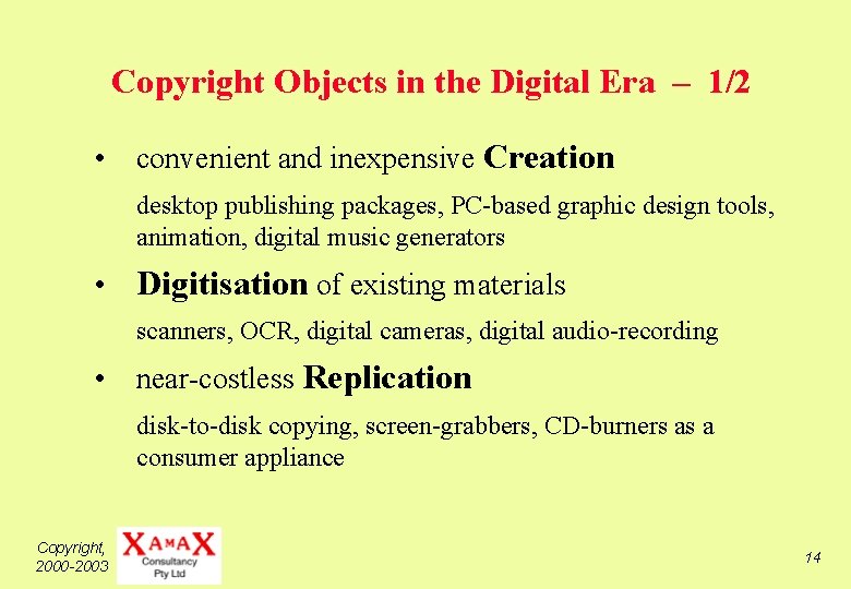 Copyright Objects in the Digital Era – 1/2 • convenient and inexpensive Creation desktop