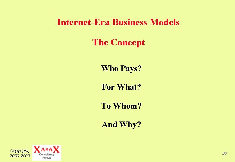 Internet-Era Business Models The Concept Who Pays? For What? To Whom? And Why? Copyright,