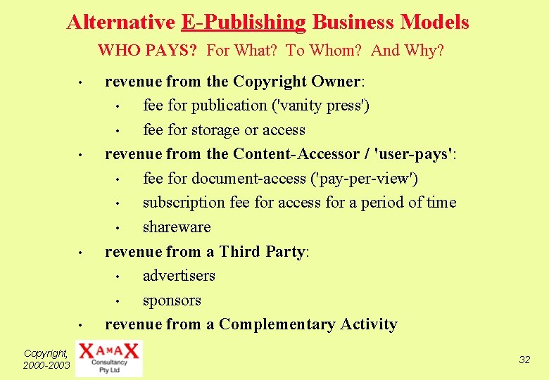 Alternative E-Publishing Business Models WHO PAYS? For What? To Whom? And Why? • •