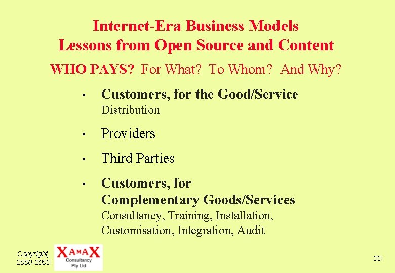 Internet-Era Business Models Lessons from Open Source and Content WHO PAYS? For What? To