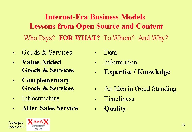 Internet-Era Business Models Lessons from Open Source and Content Who Pays? FOR WHAT? To