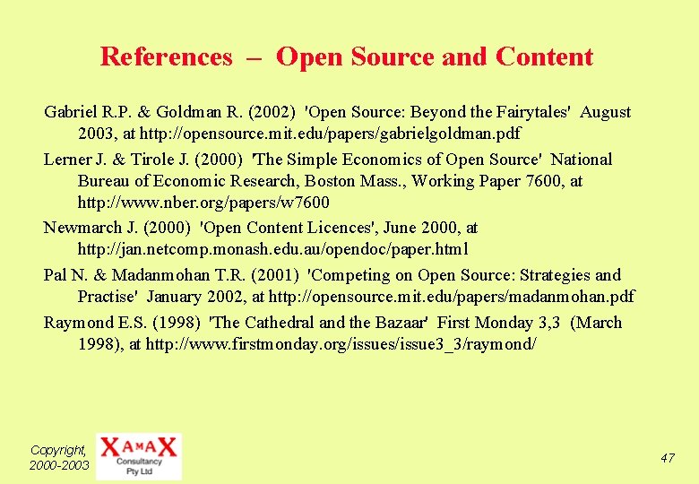 References – Open Source and Content Gabriel R. P. & Goldman R. (2002) 'Open