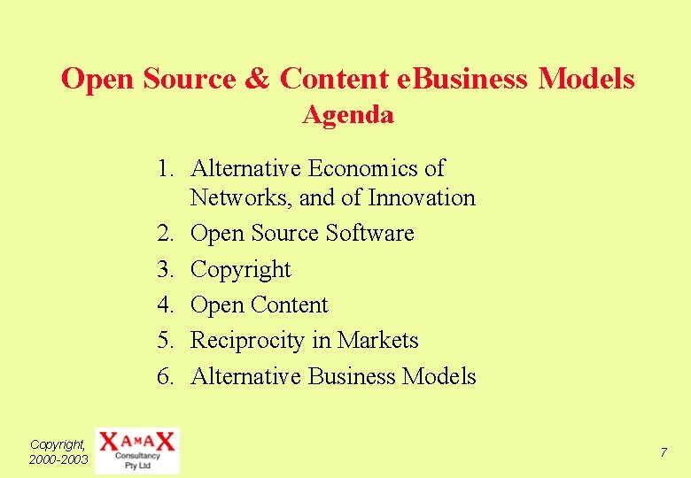 Open Source & Content e. Business Models Agenda 1. Alternative Economics of Networks, and