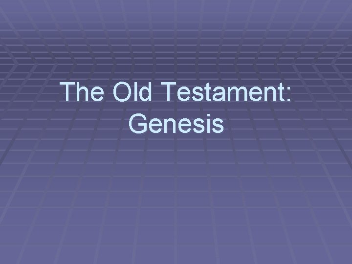 The Old Testament: Genesis 