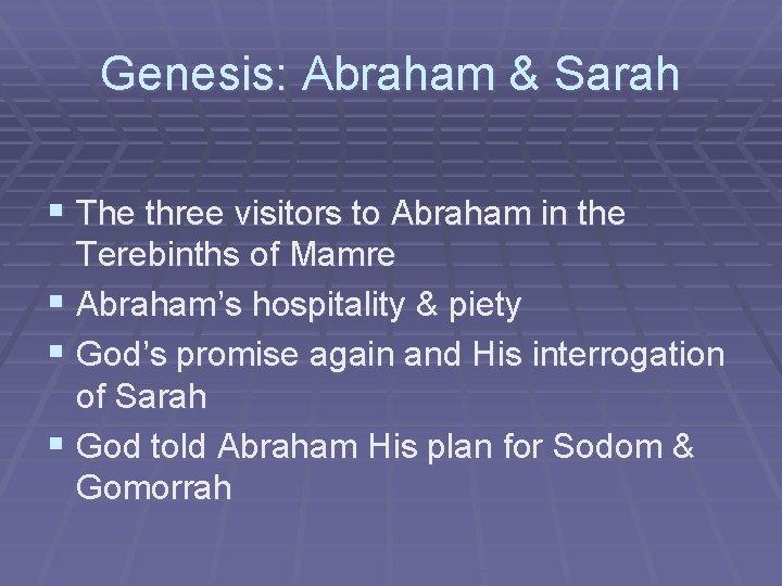 Genesis: Abraham & Sarah § The three visitors to Abraham in the Terebinths of