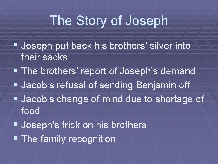 The Story of Joseph § Joseph put back his brothers’ silver into their sacks.