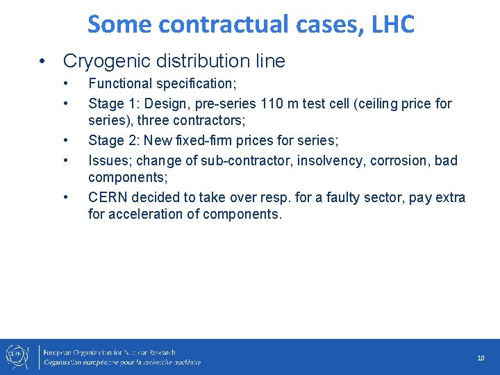 Some contractual cases, LHC • Cryogenic distribution line • • • Functional specification; Stage