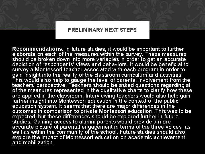 PRELIMINARY NEXT STEPS Recommendations. In future studies, it would be important to further elaborate