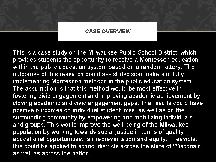 CASE OVERVIEW This is a case study on the Milwaukee Public School District, which