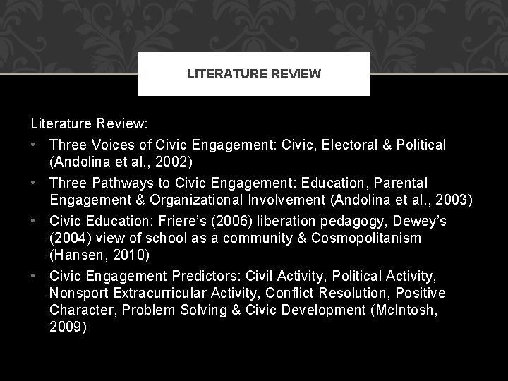 LITERATURE REVIEW Literature Review: • Three Voices of Civic Engagement: Civic, Electoral & Political