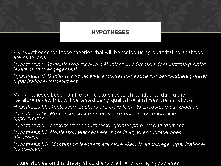 HYPOTHESES My hypotheses for these theories that will be tested using quantitative analyses are