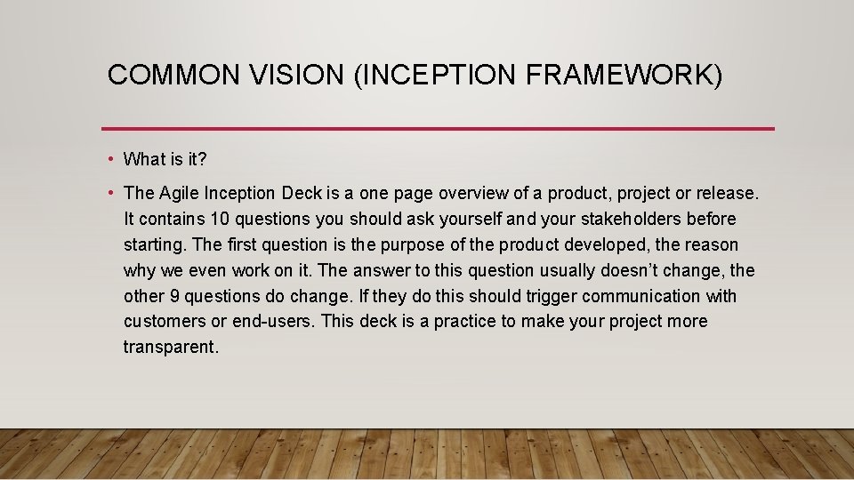 COMMON VISION (INCEPTION FRAMEWORK) • What is it? • The Agile Inception Deck is