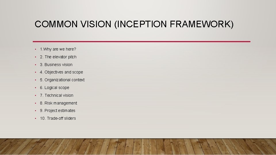COMMON VISION (INCEPTION FRAMEWORK) • 1. Why are we here? • 2. The elevator