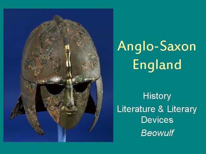 Anglo-Saxon England History Literature & Literary Devices Beowulf 