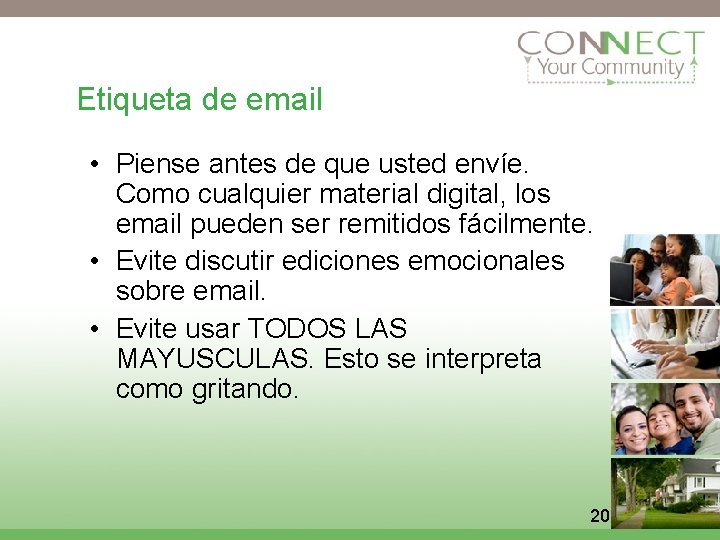 Etiqueta de email • Piense antes de que usted envíe. Como cualquier material digital,