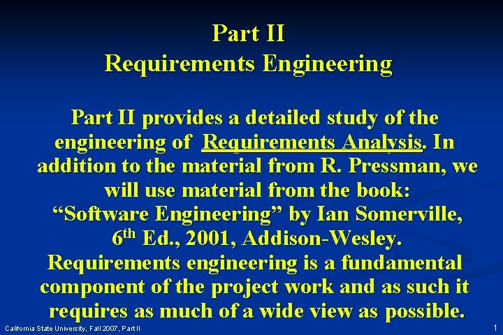 Part II Requirements Engineering Part II provides a detailed study of the engineering of