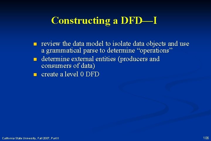Constructing a DFD—I n n n review the data model to isolate data objects