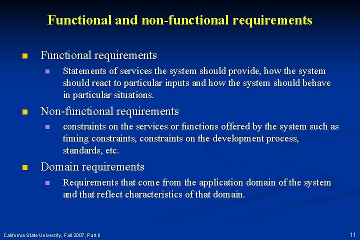 Functional and non-functional requirements n Functional requirements n n Non-functional requirements n n Statements