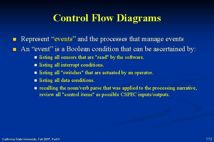 Control Flow Diagrams n n Represent “events” and the processes that manage events An
