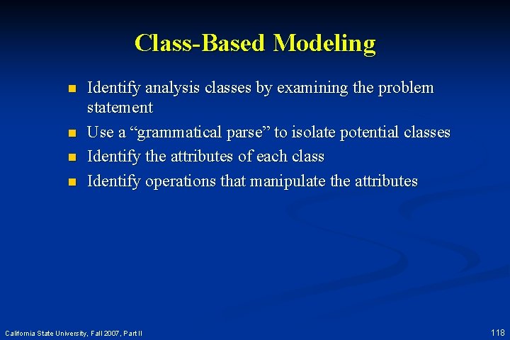 Class-Based Modeling n n Identify analysis classes by examining the problem statement Use a