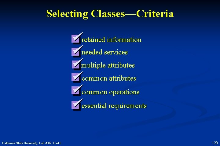 Selecting Classes—Criteria retained information needed services multiple attributes common operations essential requirements California State