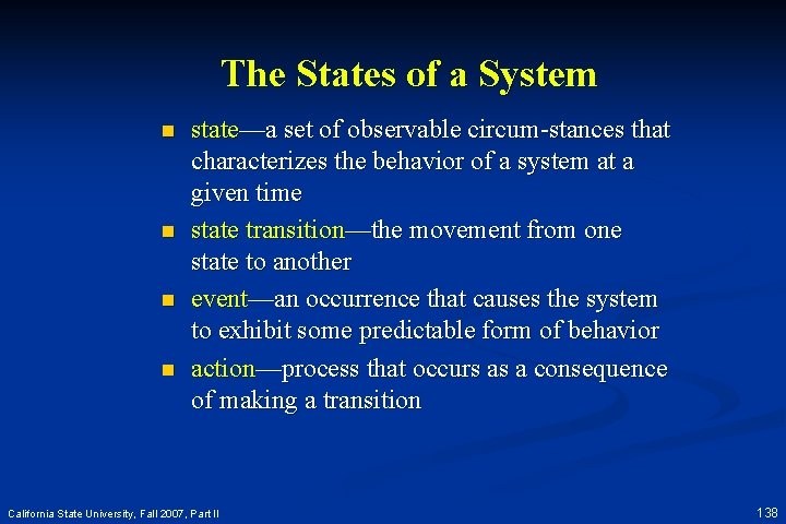 The States of a System n n state—a set of observable circum-stances that characterizes